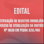 Retificação de Registro Imobiliário: Processo de Atualização da Matrícula Nº 4030 em Pedra Azul/MG